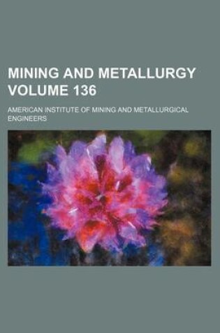 Cover of Mining and Metallurgy Volume 136