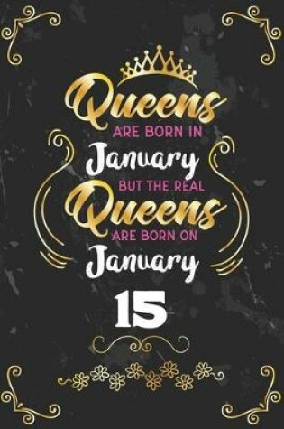 Cover of Queens Are Born In January But The Real Queens Are Born On January 15