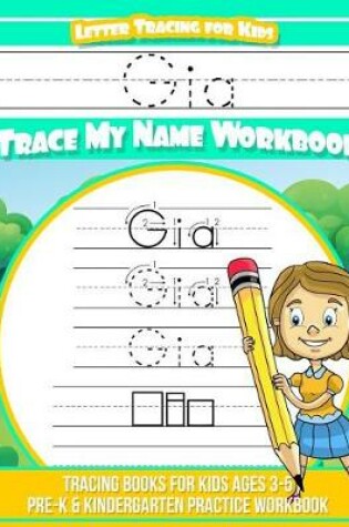 Cover of Gia Letter Tracing for Kids Trace my Name Workbook