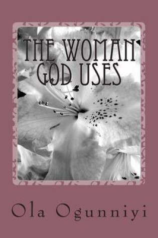 Cover of The woman God uses