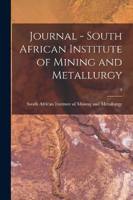 Cover of Journal - South African Institute of Mining and Metallurgy; 8