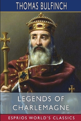 Book cover for Legends of Charlemagne (Esprios Classics)