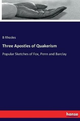 Cover of Three Apostles of Quakerism