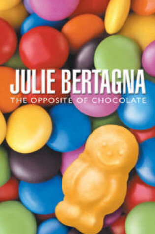 Cover of The Opposite of Chocolate