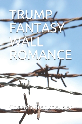 Book cover for Trump Fantasy Wall Romance