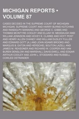 Cover of Michigan Reports (Volume 87); Cases Decided in the Supreme Court of Michigan