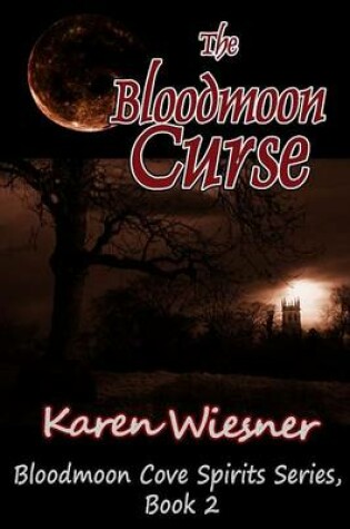 Cover of The Bloodmoon Curse, Book 2: Bloodmoon Cove Spirits Series