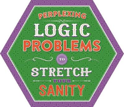 Book cover for Perplexing Logic Problems to Stretch Your Sanity