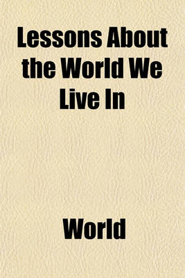 Book cover for Lessons about the World We Live in