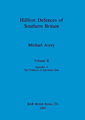 Cover of Hillfort Defences of Southern Britain, Volume II