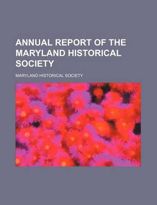 Book cover for Annual Report of the Maryland Historical Society