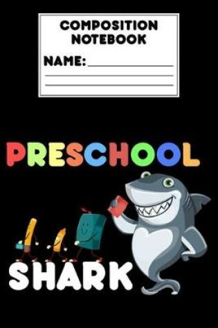 Cover of Composition Notebook Preschool Shark