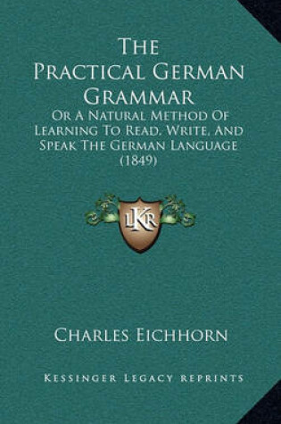 Cover of The Practical German Grammar