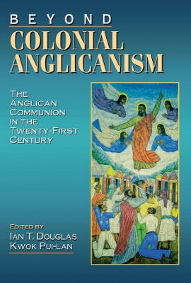 Cover of Beyond Colonial Anglicanism