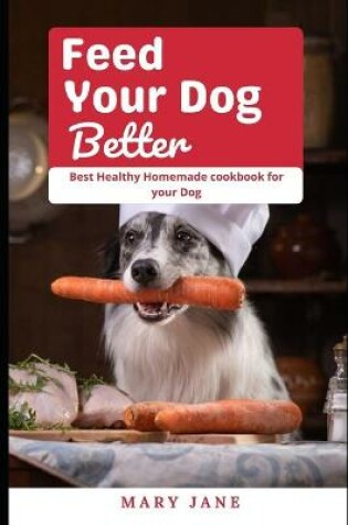 Cover of Feed Your Dog better