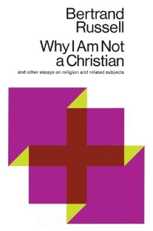 Cover of Why I am Not a Christian, and Other Essays on Religion and Related Subjects