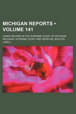 Cover of Michigan Reports (Volume 141); Cases Decided in the Supreme Court of Michigan