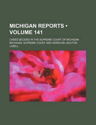 Book cover for Michigan Reports (Volume 141); Cases Decided in the Supreme Court of Michigan