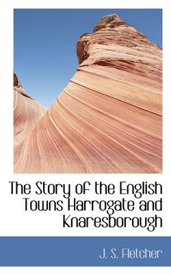 Book cover for The Story of the English Towns Harrogate and Knaresborough