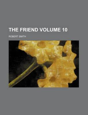 Book cover for The Friend Volume 10
