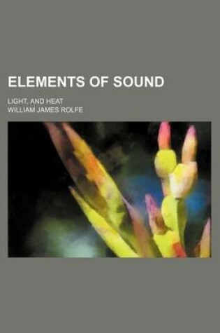 Cover of Elements of Sound; Light, and Heat