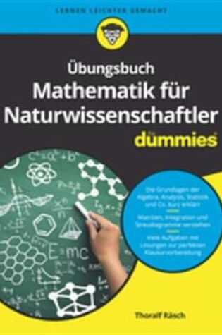 Cover of UEbungsbuch Mathematik fur Naturwissenschaftler fur Dummies