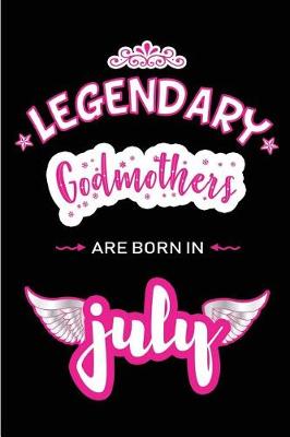 Book cover for Legendary Godmothers are born in July