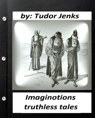 Book cover for Imaginotions; truthless tales.By Tudor Jenks (Children's Classics)