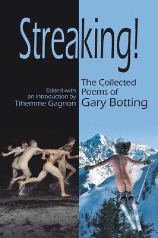 Cover of Streaking! the Collected Poems of Gary Botting