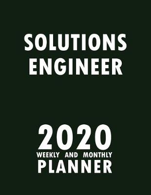 Book cover for Solutions Engineer 2020 Weekly and Monthly Planner