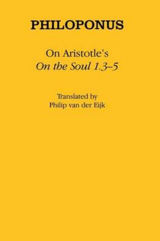 Cover of On Aristotle's "On the Soul 1.3–5"