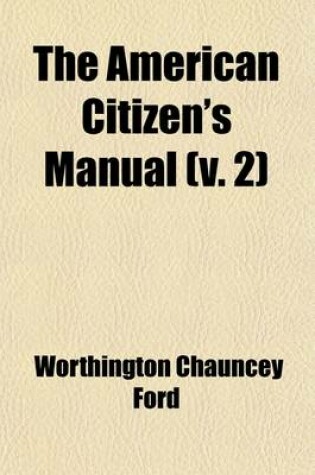 Cover of The American Citizen's Manual (Volume 2)