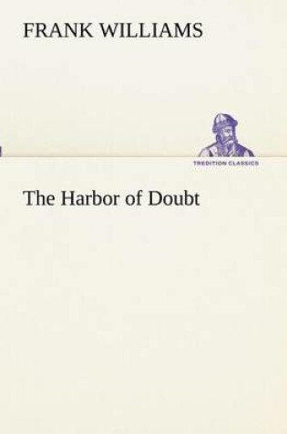 Cover of The Harbor of Doubt