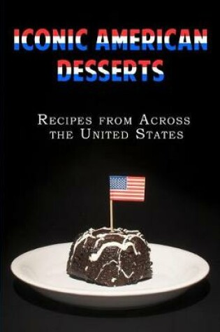Cover of Iconic American Desserts