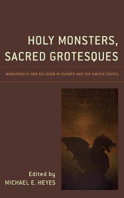 Cover of Holy Monsters, Sacred Grotesques