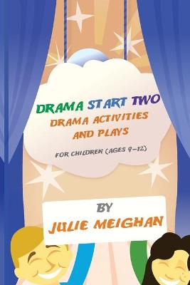 Book cover for Drama Start Two Drama Activities and Plays for Children (ages 9-12)