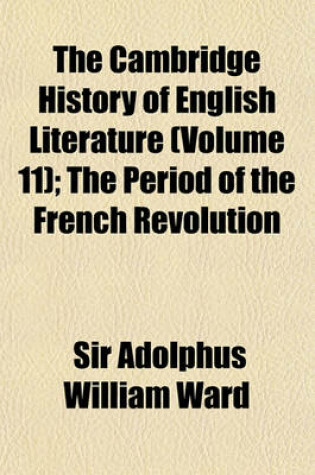 Cover of The Cambridge History of English Literature (Volume 11); The Period of the French Revolution