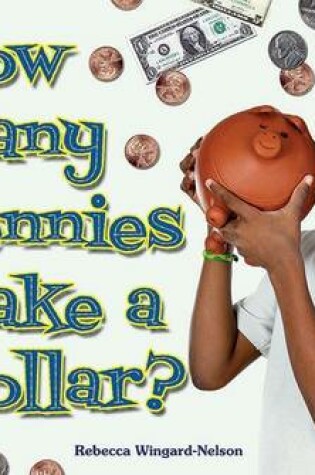 Cover of How Many Pennies Make a Dollar?