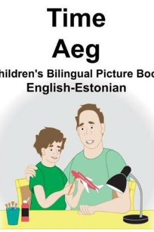 Cover of English-Estonian Time/Aeg Children's Bilingual Picture Book