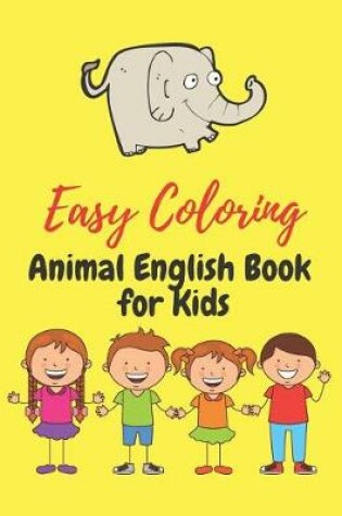 Cover of Easy Coloring Animals English Book for Kids