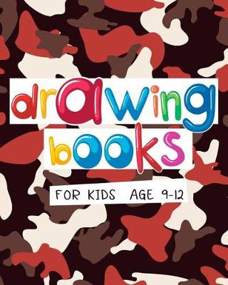 Book cover for Drawing Books For Kids Age 9 12