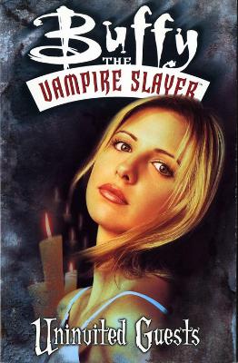 Book cover for Buffy The Vampire Slayer: Uninvited Guests