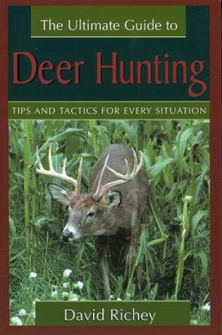 Cover of The Ultimate Guide to Deer Hunting