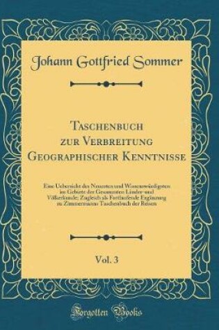 Cover of Taschenbuch Zur Verbreitung Geographischer Kenntnisse, Vol. 3