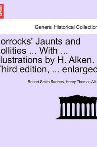 Cover of Jorrocks' Jaunts and Jollities ... with ... Illustrations by H. Alken. Third Edition, ... Enlarged.