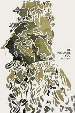 Cover of The Pleasure You Suffer