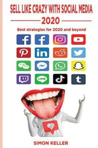 Cover of Sell Like Crazy With Social Media 2020