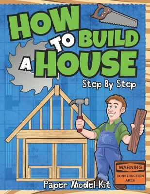 Book cover for How To Build A House