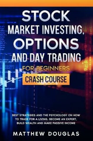 Cover of Stock Market Investing, Options and Day Trading for Beginners