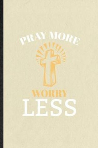 Cover of Pray More Worry Less